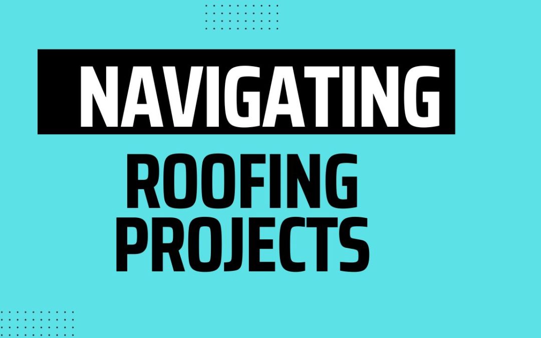 Navigating Roofing Projects: Your Guide to Contractors, Agreements, and Warranties